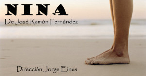 Nina - De José Ramón Fernández Dirigido por Jorge Eines